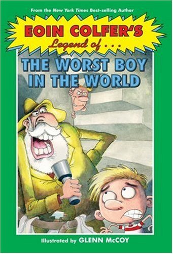 Eoin Colfer's Legend of the Worst Boy in the World by Eoin Colfer