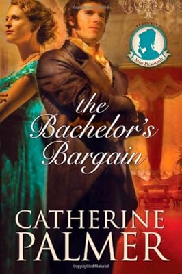The Bachelor's Bargain (Miss Pickworth Series #2)