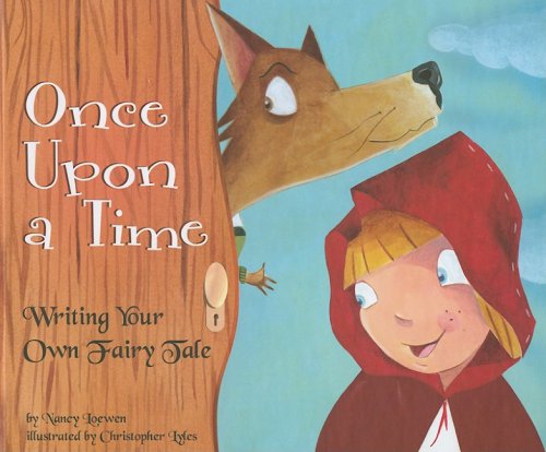 Once Upon a Time: Writing Your Own Fairy Tale by Nancy Loewen
