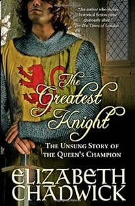 The Greatest Knight: The Unsung Story of the Queen's Champion