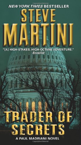 Trader of Secrets: A Paul Madriani Novel by Steve Martini