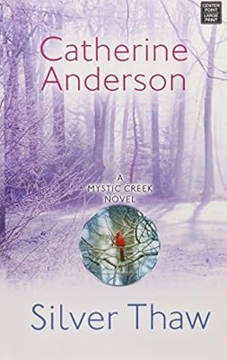 Silver Thaw: A Mystic Creek Novel