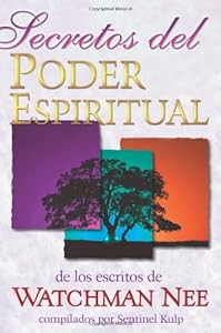 Secretos del Poder Espiritual by Watchman Nee