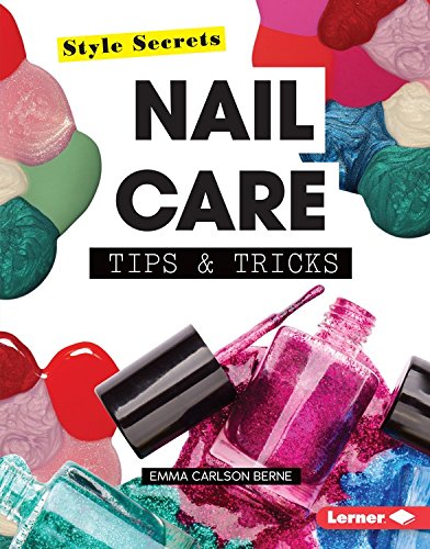 Nail Care Tips &amp; Tricks by Emma Carlson Berne                       ,