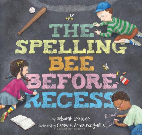 The Spelling Bee Before Recess by Deborah Lee Rose