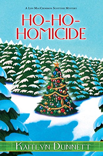 Ho-Ho-Homicide (A Liss MacCrimmon Mystery Book 8) by Kaitlyn Dunnett