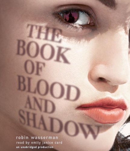 The Book of Blood and Shadow by Robin Wasserman