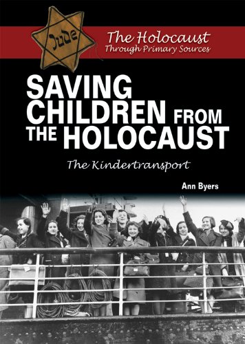 Saving Children from the Holocaust: The Kindertransport by Ann Byers