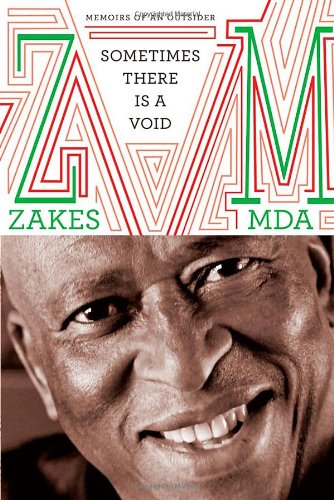 Sometimes There Is a Void: Memoirs of an Outsider by Zakes Mda