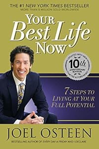 Your Best Life Now: 7 Steps to Living at Your Full Potential