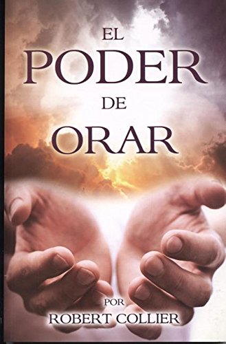El Poder de Orar by Robert Collier