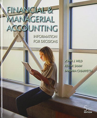 Financial and Managerial Accounting: Information for Decisions by John Wild