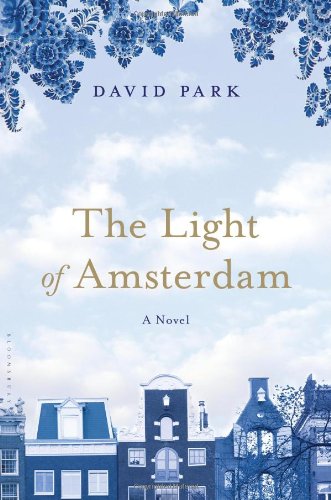 The Light of Amsterdam: A Novel by David Park