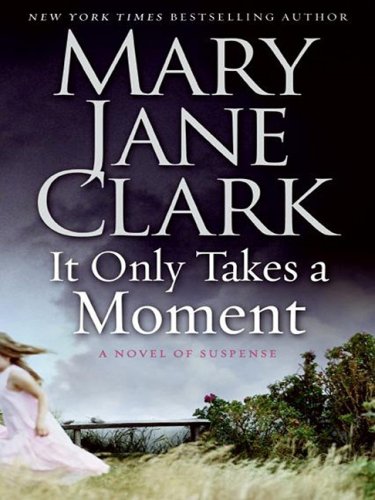 It Only Takes a Moment LP: A Novel of Suspense (Key News Thrillers) by Mary Jane Clark