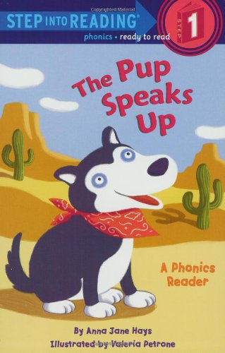 The Pup Speaks Up (Step into Reading, Step 1) by Anna Jane Hays