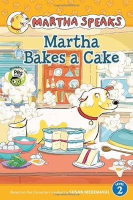 Martha Speaks: Martha Bakes a Cake Reader