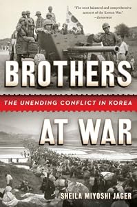 Brothers at War: The Unending Conflict in Korea