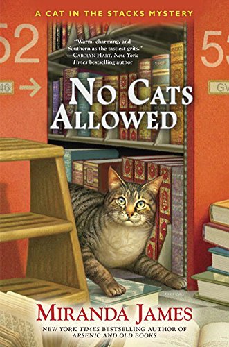 No Cats Allowed: A Cat in the Stacks Mystery by Miranda James
