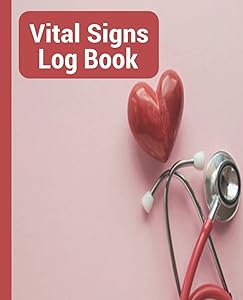 Vital Signs Log Book: Vital Signs Log book When you need to closely monitor vital signs like blood pressure, blood sugar, heart rate, temperature, ... Signs Log provides the place to do that. by Rumana Begum Jeni