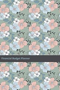 Financial Budget Planner: The Solution to Maintaining a Budget is Awareness: Undated Budget Planner 145 Pages, Financial Overview, Monthly Budget, Weekly Budget 6x9 Inches, Matte. by The Bubble Press