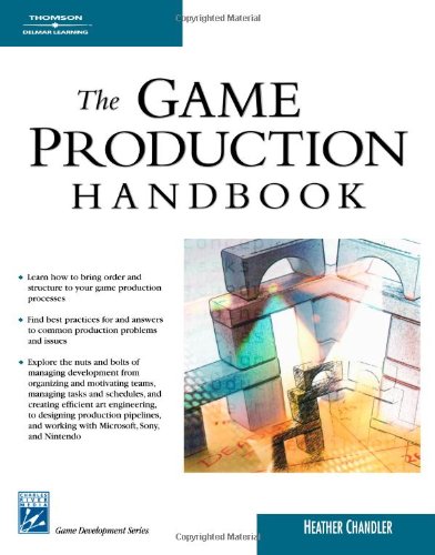 Game Production Handbook (Game Development Series) by Heather M Chandler