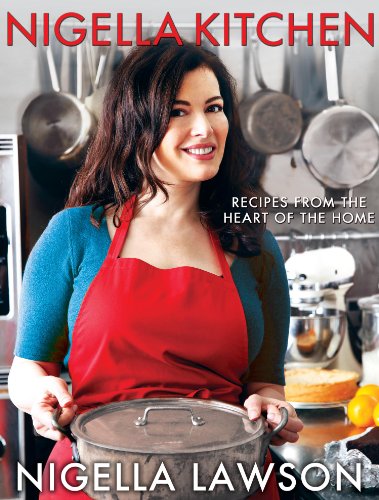 Nigella Kitchen: Recipes from the Heart of the Home by Nigella Lawson
