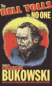 The Bell Tolls for No One by Charles Bukowski 
			
			
		
		
		
       	 
       		
       			,