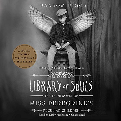 Library of Souls: The Third Novel of Miss Peregrine's Peculiar Children by Ransom Riggs