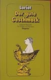 gute Geschmack, Der - Bernhard Victor -Vicco? Christoph-Carl von (12. Novembro 1923 - 22. Au~gusto 2011) Loriot (Bülow
