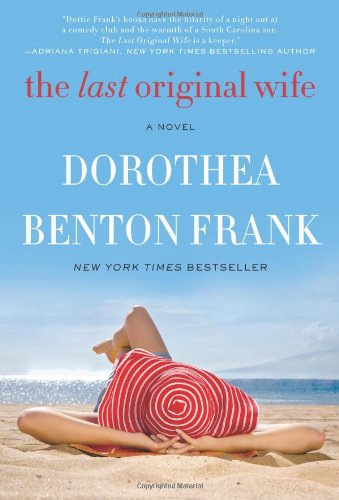The Last Original Wife: A Novel by Dorothea Benton Frank