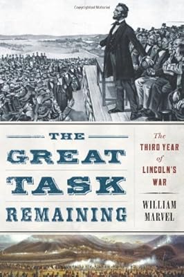 The Great Task Remaining: The Third Year of Lincoln's War