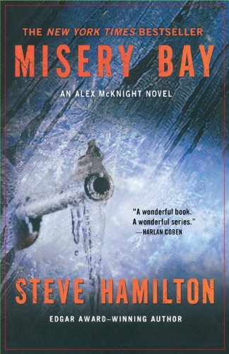 Misery Bay: An Alex McKnight Novel (Alex McKnight Mysteries) by Steve Hamilton