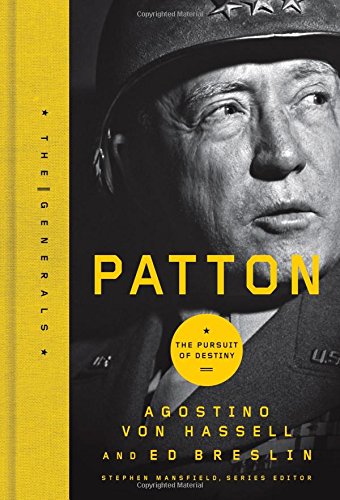 Patton: The Pursuit of Destiny by Agostino Von Hassell