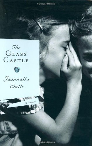 The Glass Castle: A Memoir by Jeannette Walls
