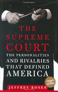 The Supreme Court: The Personalities and Rivalries That Defined America