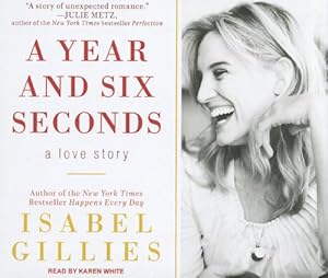 A Year and Six Seconds: A Love Story