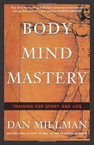 Body Mind Mastery: Creating Success in Sports and Life
