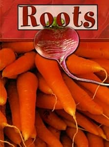 Roots (Plant Parts) by Lynn M. Stone