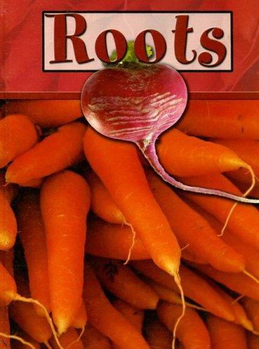 Roots (Plant Parts) by Lynn M. Stone
