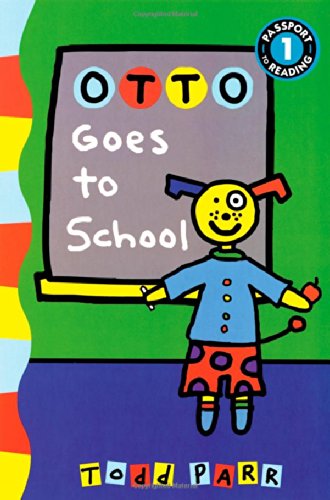 Otto Goes to School by Todd Parr