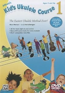 Kid's Ukulele Course 1: The Easiest Ukulele Method Ever! (Alfred's Kid's Course)