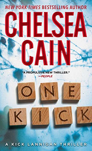 Kick Back: A Kick Lannigan Novel by Chelsea Cain