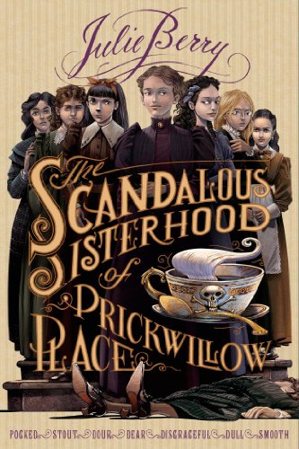 The Scandalous Sisterhood of Prickwillow Place by Julie Berry