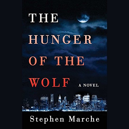 The Hunger of the Wolf by Stephen Marche