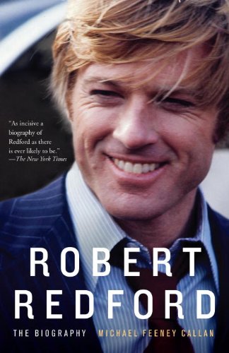 Robert Redford: The Biography by Michael Feeney Callan