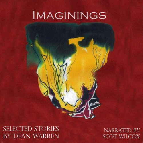 Imaginings: Selected Stories by Dean Warren