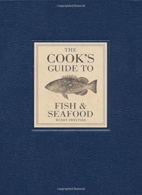 The Cook's Guide to Fish and Seafood
