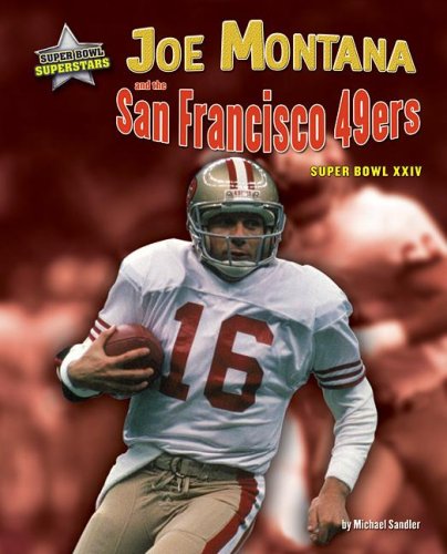 Joe Montana and the San Francisco 49ers: Super Bowl XXIV by Michael Sandler