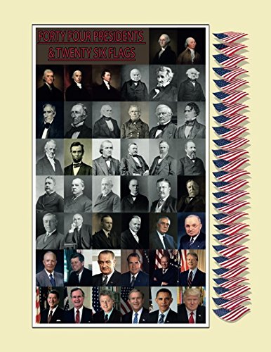 Forty Four Presidents & Twenty Six Flags by Mr Dean Harold