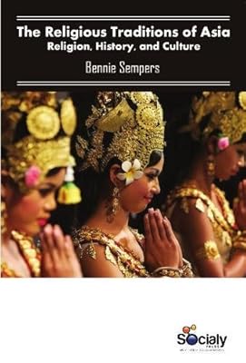 The Religious Traditions of Asia: Religion, History, and Culture
